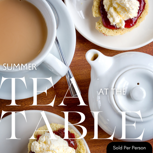Tea At The Table - Summer - 3:30 PM, Saturday, July 11th, 2026