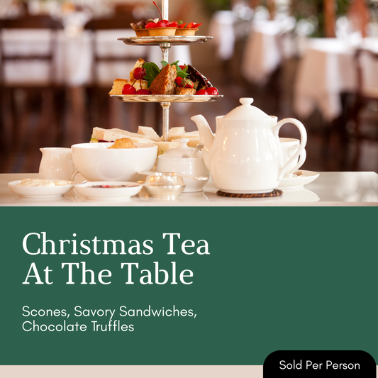 Christmas Tea At The Table - 3 PM, Saturday, December 13th, 2025