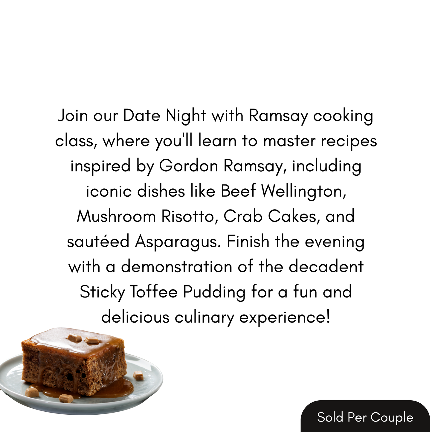 Promotional text for a cooking class inspired by Gordon Ramsay with a Sticky Toffee Pudding on a white background.