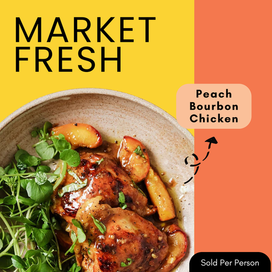 Market Fresh - Peach Bourbon Chicken - 6 PM, Saturday, July 18th, 2026