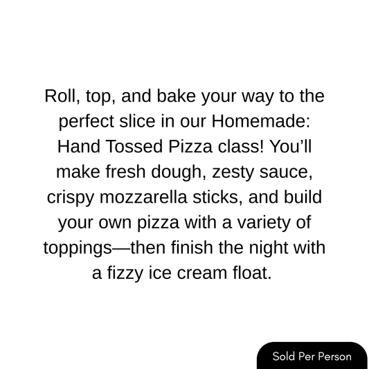 Text advertisement for a hand-tossed pizza class with details about ingredients and end-of-night treat.