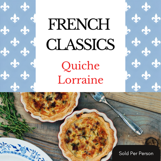 French Classics - Quiche Lorraine - 6 PM, Wednesday, April 15th, 2026