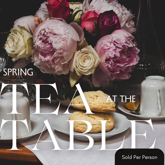 Spring Tea at the Table - 3 PM, Saturday, April 11th, 2026