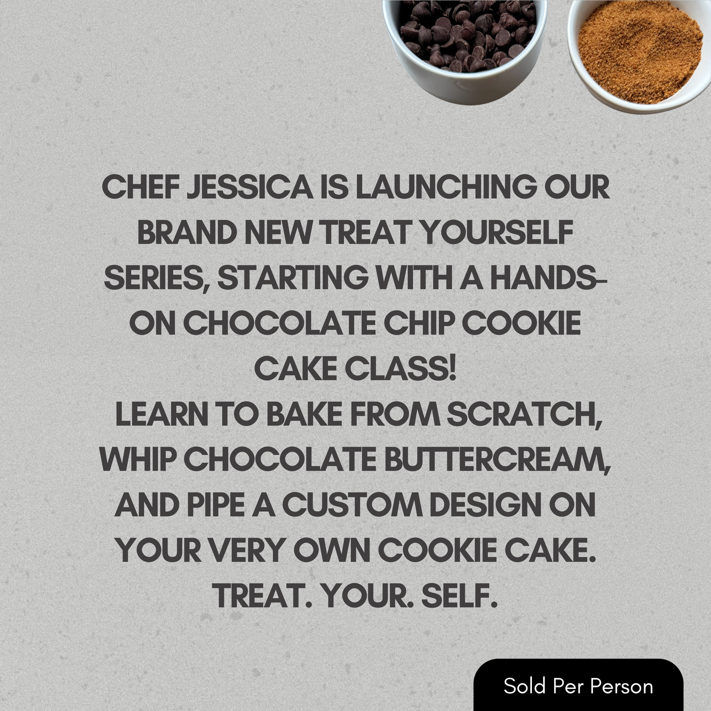 Treat Yourself - Chocolate Chip Cookie Cake - 3 PM, Saturday, February, 7th, 2026