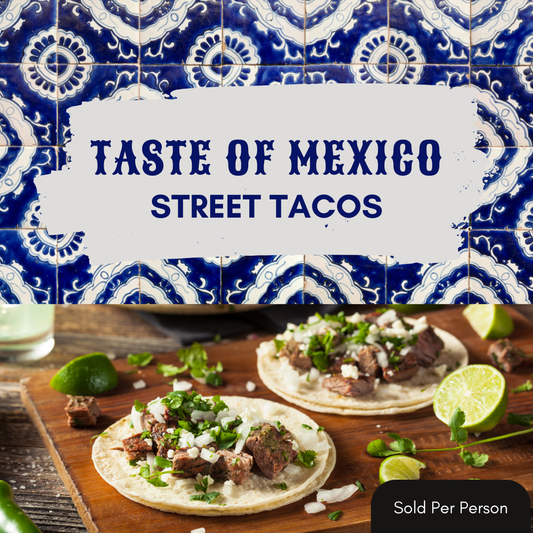 Taste of Mexico - Street Tacos - 6 PM, Thursday, April 30th, 2026