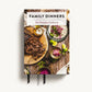 Family Dinners - The Ultimate Cookbook