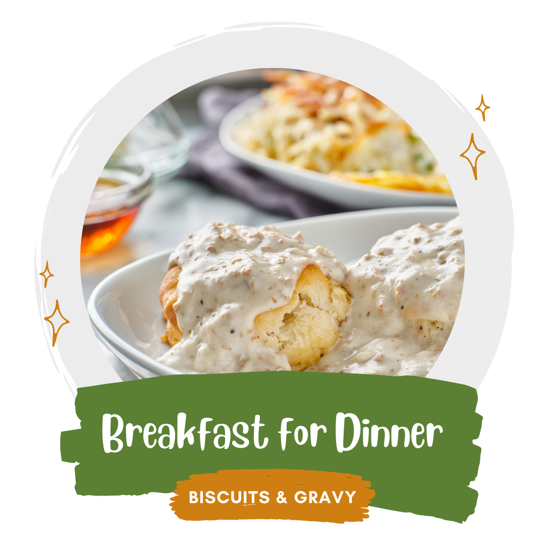 Breakfast for Dinner - Biscuits & Gravy - 6PM, Wednesday, January 15th, 2025