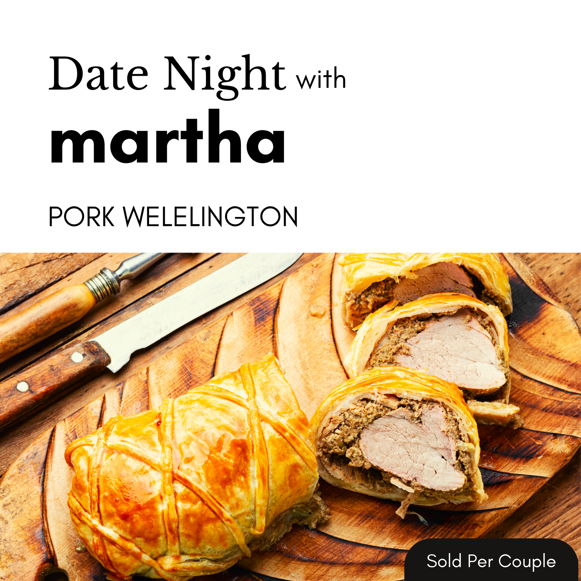 Pork Welelington on a wooden board with a knife, featuring 'Date Night with Martha' text.