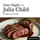 Steak au poivre on a plate with text 'Date Night with Julia Child' and 'Steak au Poivre'.
