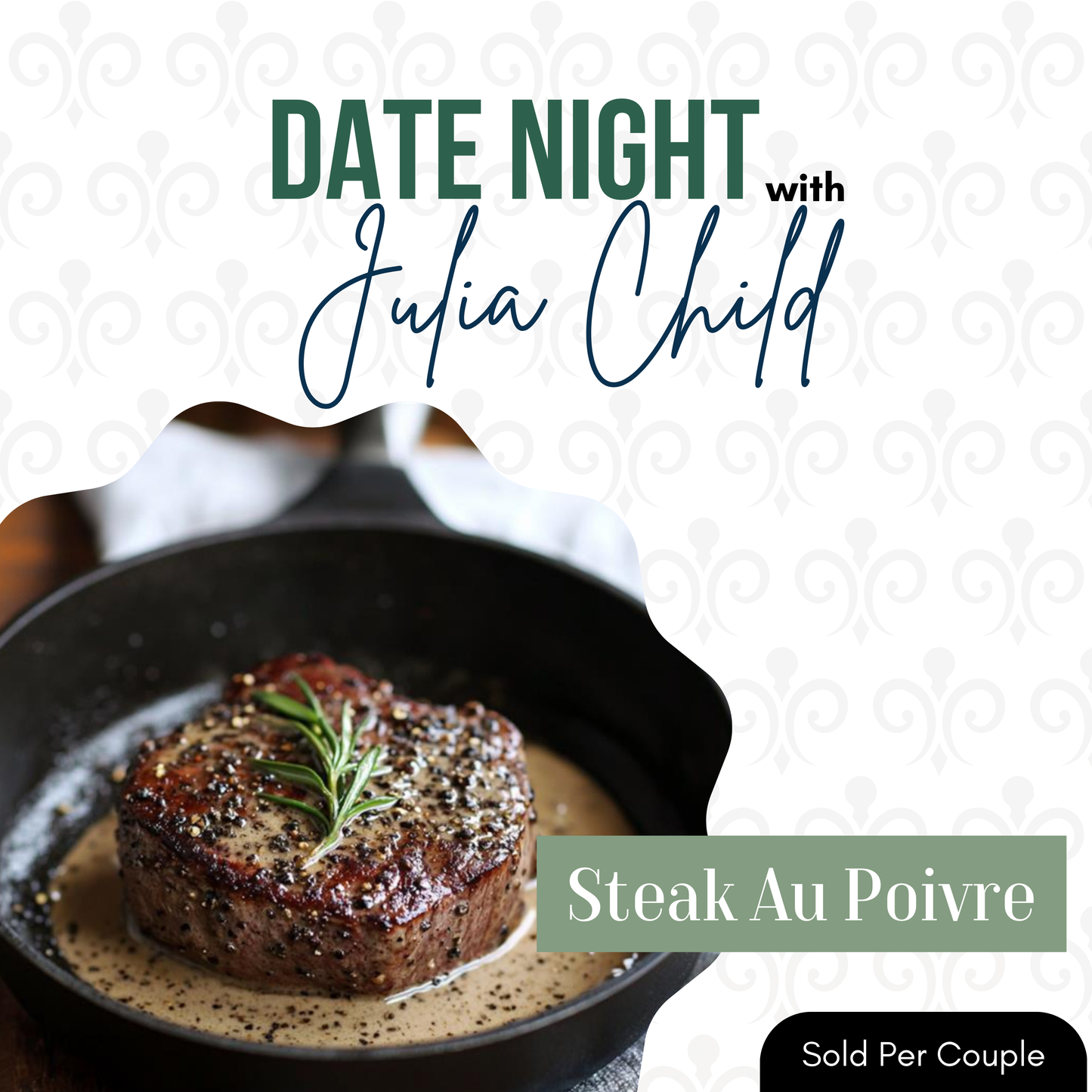 Date Night with Julia - Steak Au Poivre - 6 PM, Friday, February, 6th, 2026