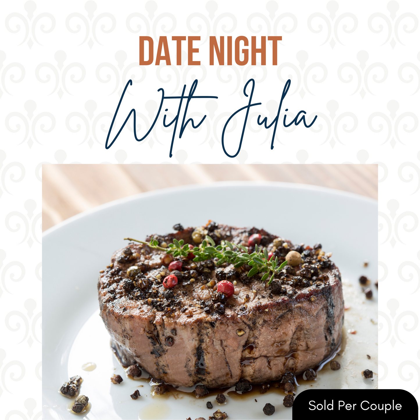 Date Night with Julia - Steak Au Poivre - 6 PM, Saturday, July 12th, 2025