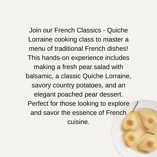 French Classics - Quiche Lorraine - 6PM, Thursday, January 9th, 2025