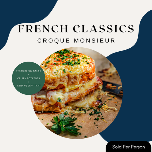 French Classics - Croque Monsieur - 6 PM, Thursday, October 16th, 2025