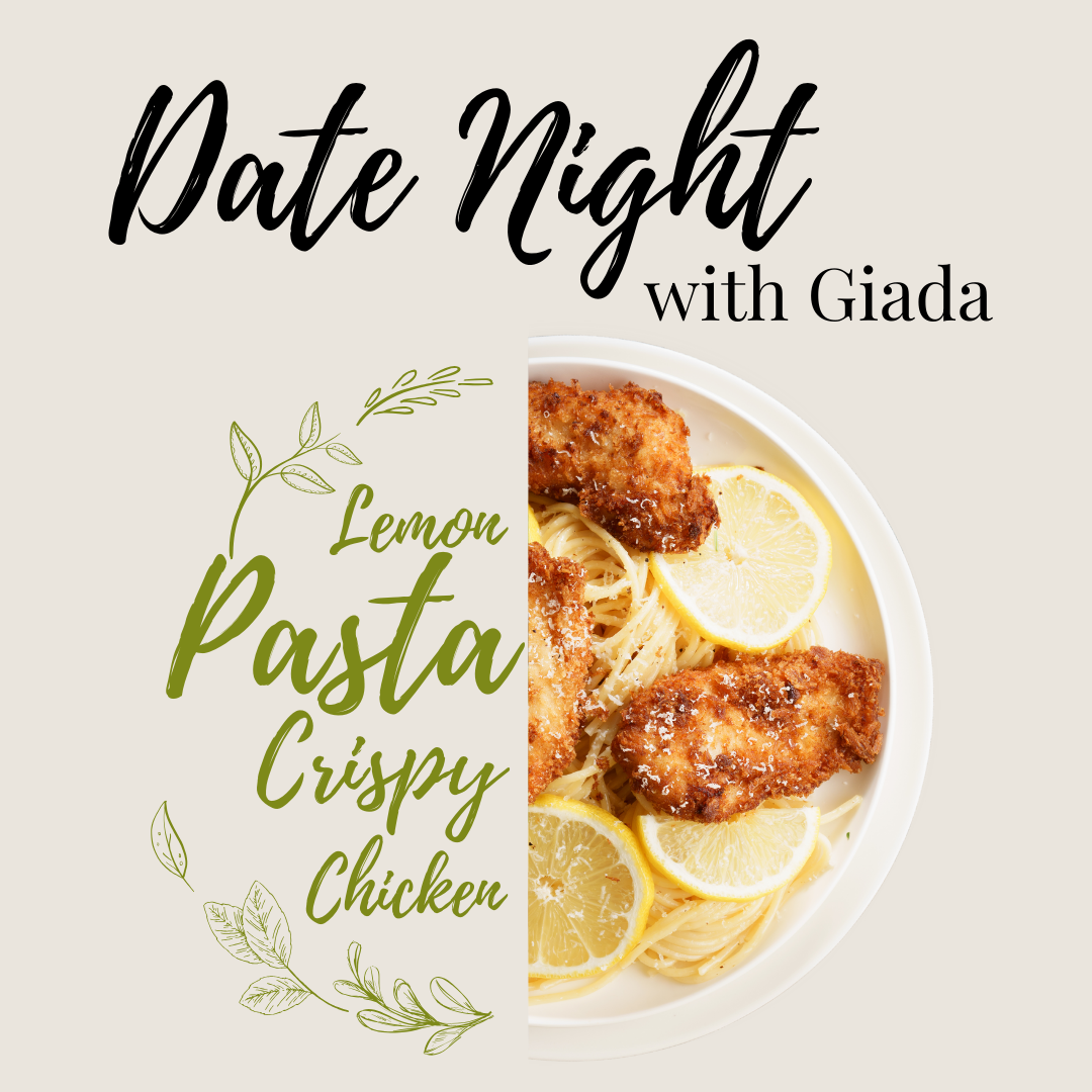 Date Night with Giada - Lemon Chicken Pasta - 6 PM, Saturday, April 26th, 2025