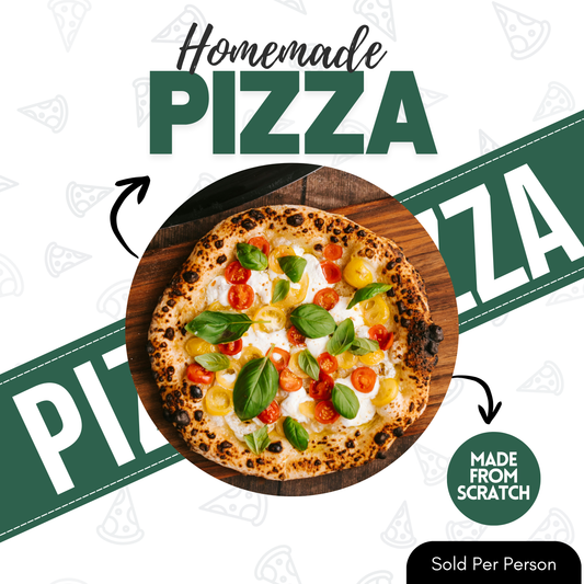 Homemade - Pizza From Scratch - 6 PM, Saturday, September 20th 2025