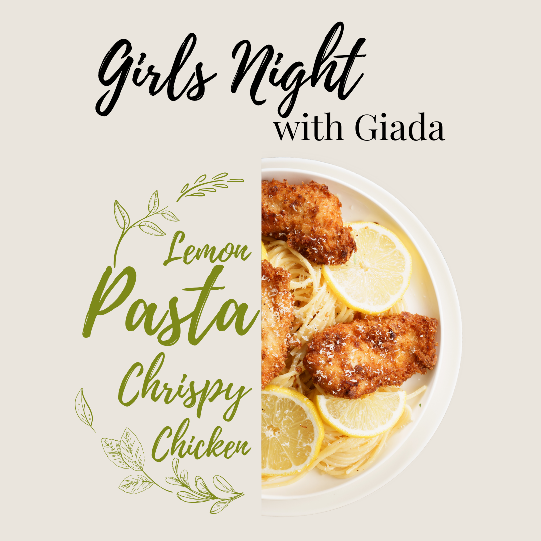 Girls Night with Giada - Chicken Pasta - 6PM, Saturday, January 11th, 2025