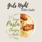 Girls Night with Giada - Chicken Pasta - 6PM, Saturday, January 11th, 2025