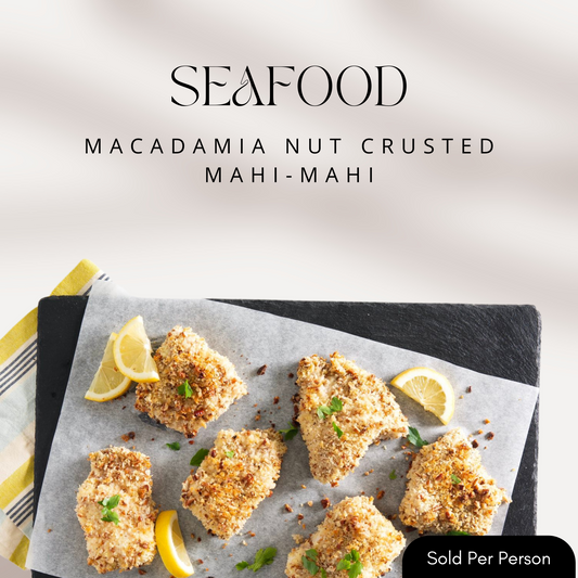 Seafood - Macadamia Nut Crusted Mahi-Mahi - 6PM, Friday, March, 7th, 2025