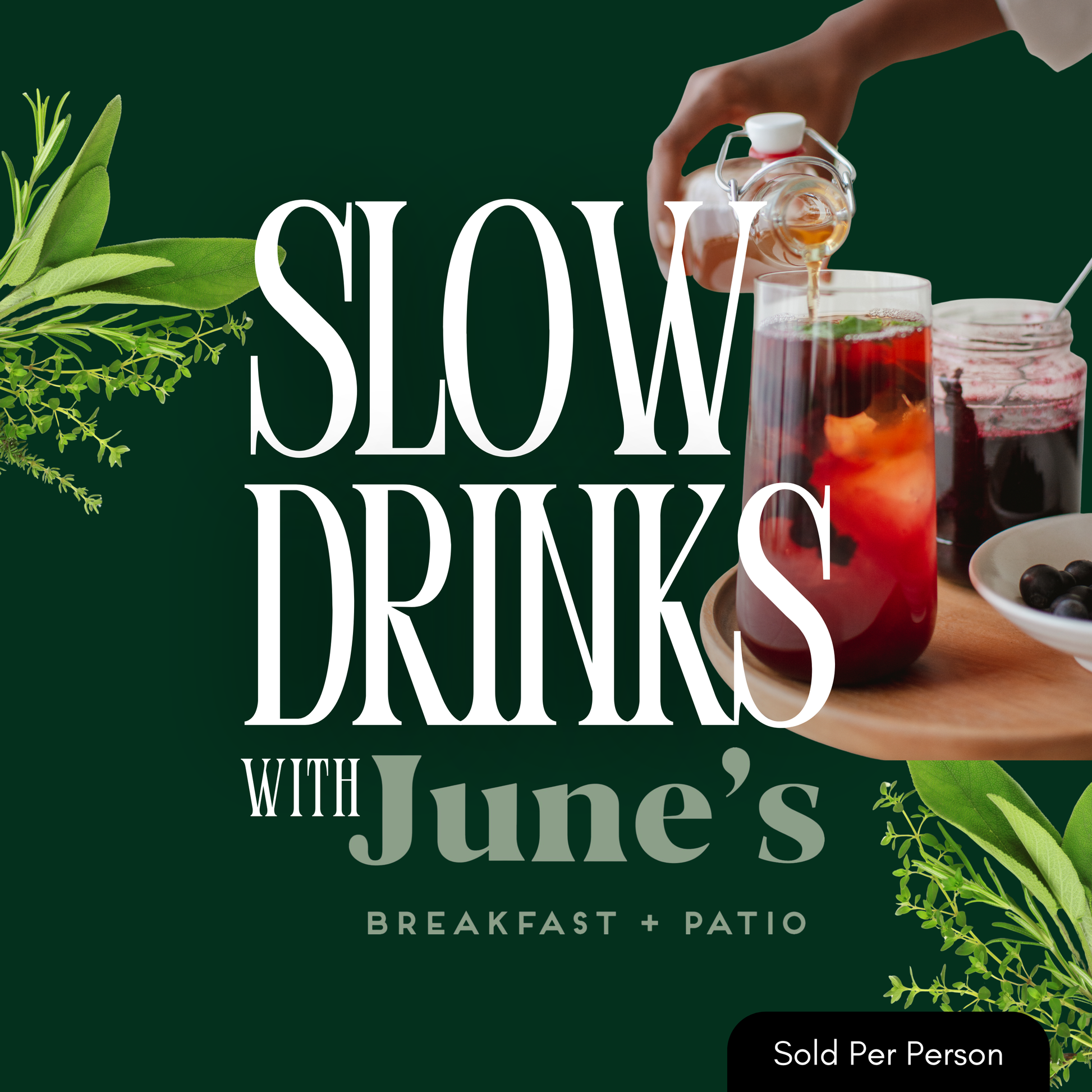 Promotional graphic for 'Slow Drinks with June's Breakfast + Patio' featuring a drink being poured.