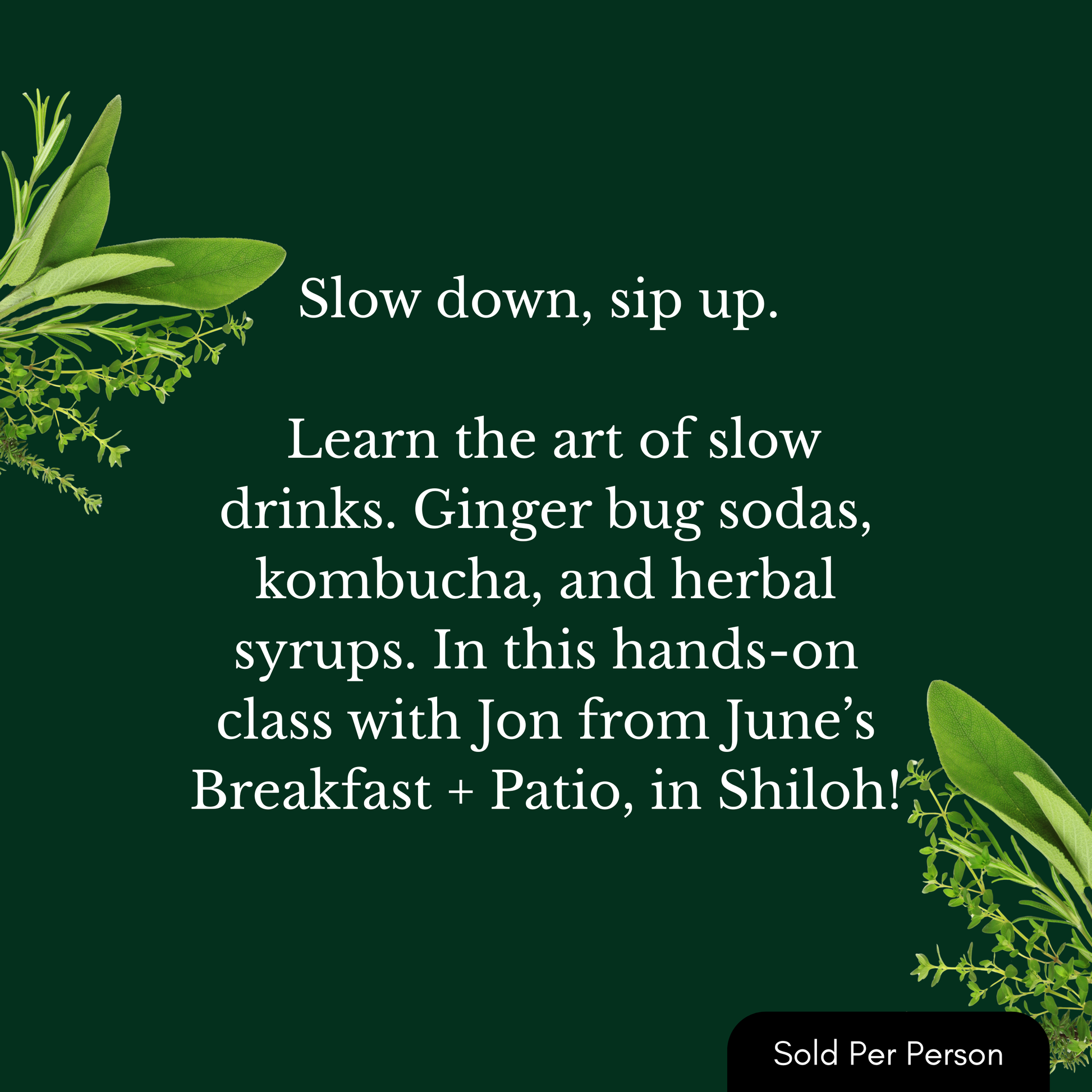 Promotional text for a hands-on class on slow drinks with green leaf graphics on a dark green background.