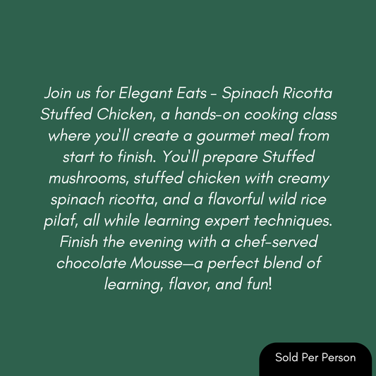 Elegant Eats - Spinach Ricotta Stuffed Chicken - 6 PM, Thursday, February 26th, 2026
