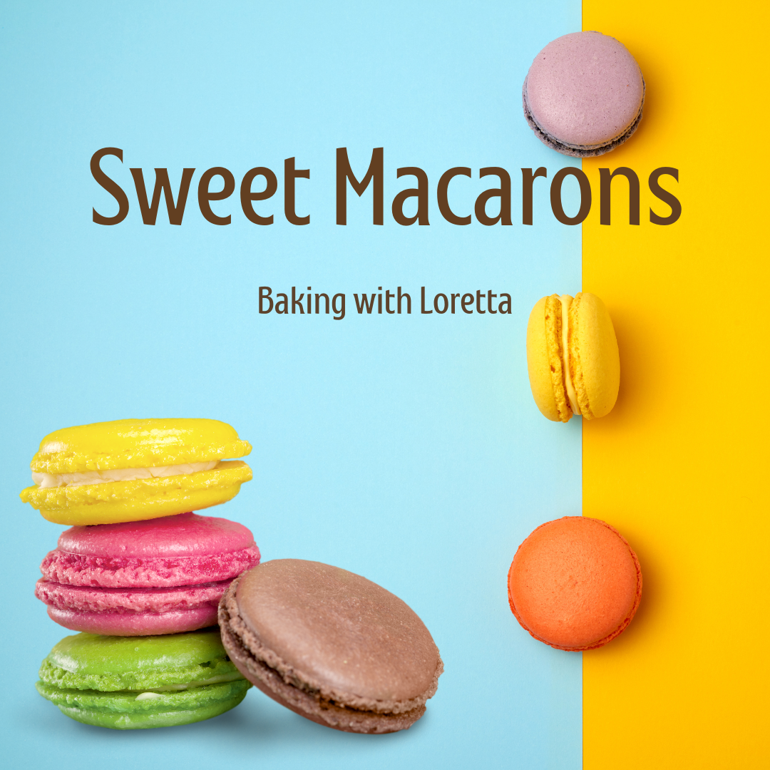 Sweet Macarons - 6PM Thursday, April 10th, 2024