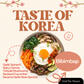 Promotional graphic for a food tour or dining experience titled 'TASTE OF KOREA', featuring a bowl of bibimbap in the center with a sunny egg, greens, carrots, mushrooms, and noodles. Text lists ingredients such as garlic spinach, spicy carrots, teriyaki mushrooms, sauteed cucumber, sesame garlic bean sprouts, and notes 'Sold Per Person'.