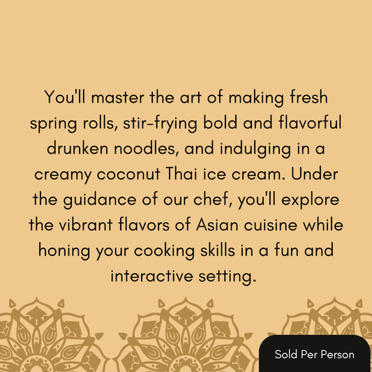 Promotional graphic with a tan background, black text describing an Asian cooking class about spring rolls, drunken noodles, and Thai ice cream, with decorative gold mandala motifs at the bottom and a black label reading 'Sold Per Person'.