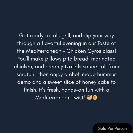 Taste of the Mediteranian - Chicken Gyros - 6 PM, Friday, August 8th, 2025