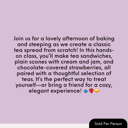 Afternoon Tea at the Table - Sandwiches & Scones - 3 PM, Saturday, August 16th, 2025
