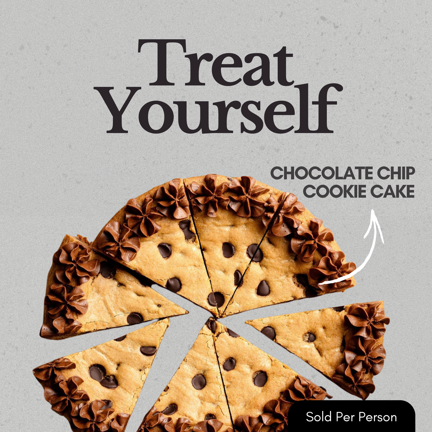 Treat Yourself - Chocolate Chip Cookie Cake - 3 PM, Saturday, February, 7th, 2026