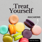 Colorful macarons with 'Treat Yourself' text on a gray background
