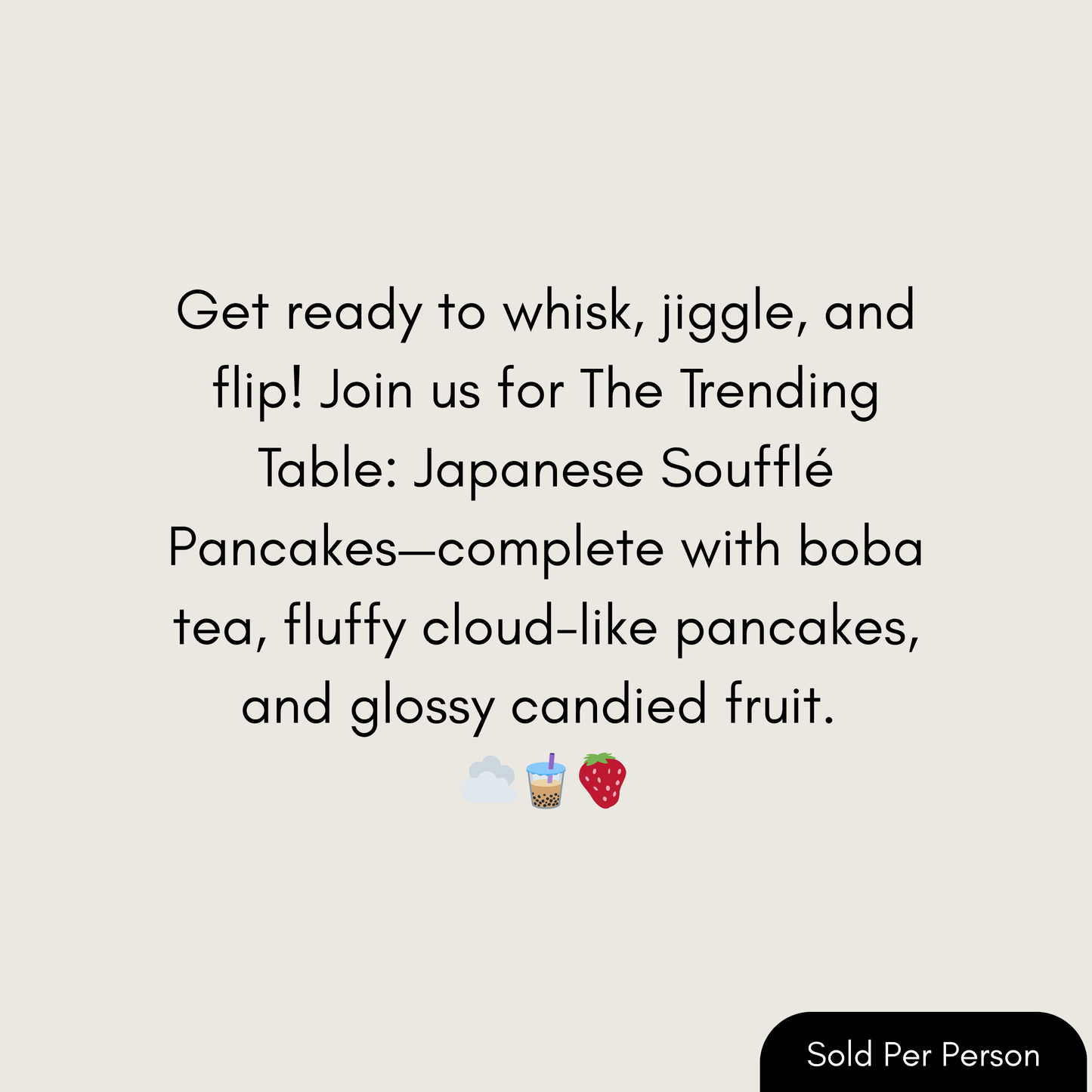 The Trending Table - Japanese Soufflé Pancakes - 6 PM, Friday, March 13th, 2026