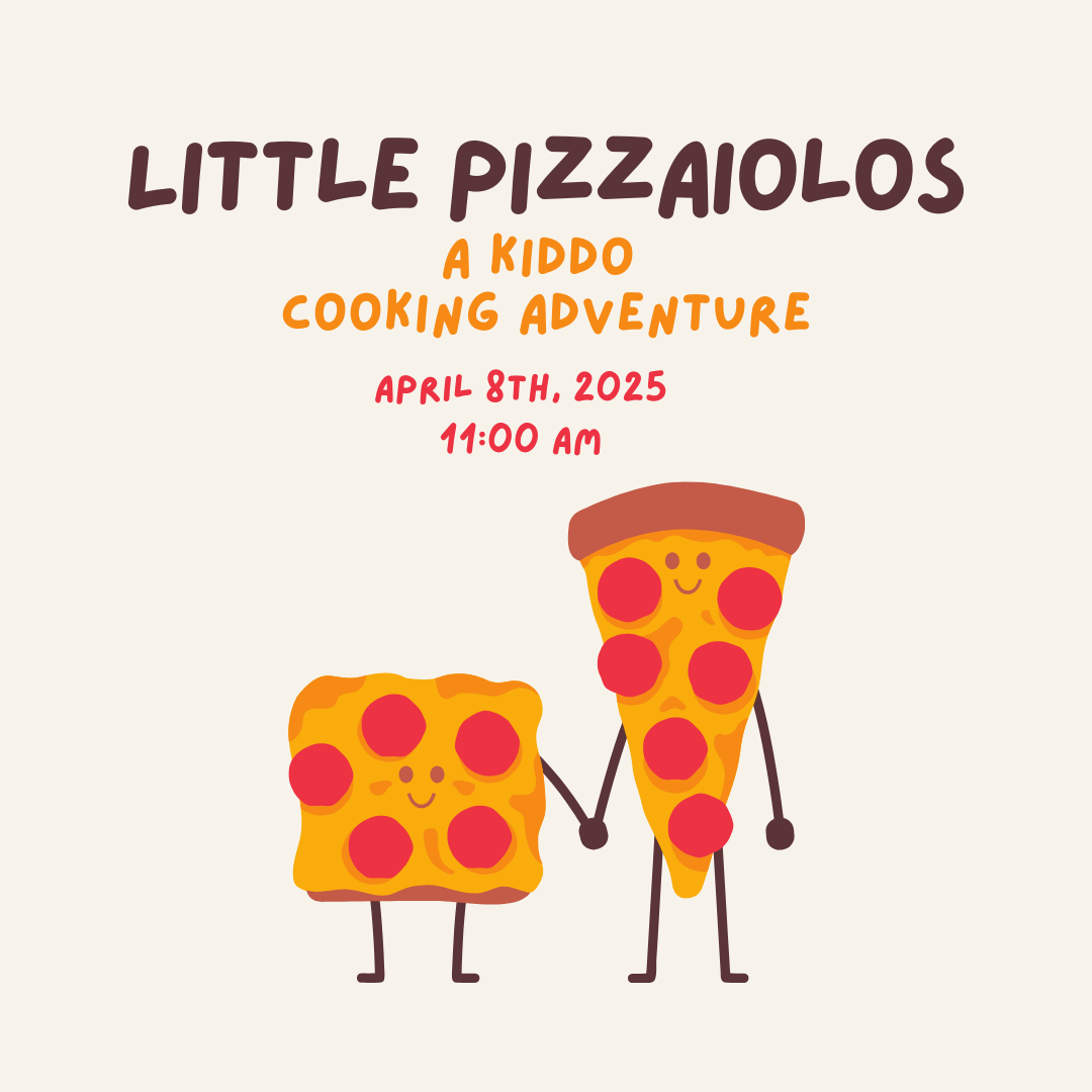 PRIVATE CLASS - Little Pizzaiolos - A Kiddo Cooking Adventure - 11 AM, Tuesday, April 8th, 2025