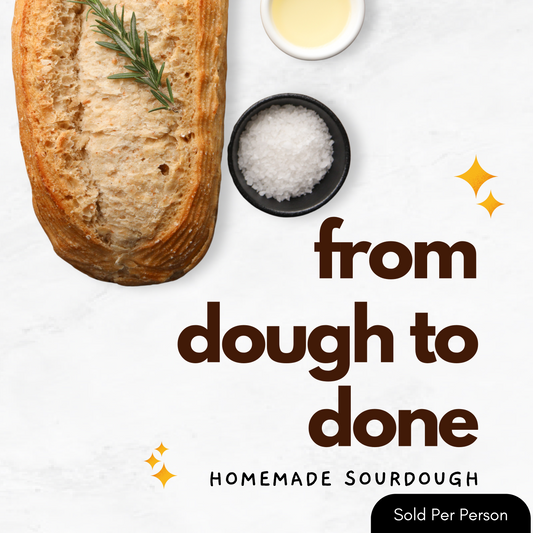 From Dough to Done - Sourdough - 3 PM, Saturday, September 6th, 2025